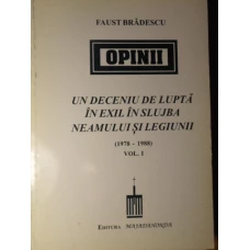 UN DECENIU DE LUPTA IN EXIL IN SLUJBA NEAMULUI SI LEGIUNII (1978-1988) VOL.1
