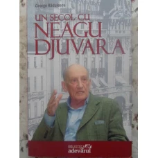 UN SECOL CU NEAGU DJUVARA