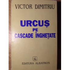 URCUS PE CASCADE INGHETATE DIN MEMORIILE UNUI FOST DIPLOMAT