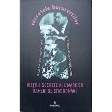 VIETILE SECRETE ALE MARILOR OAMENI DE STAT ROMANI
