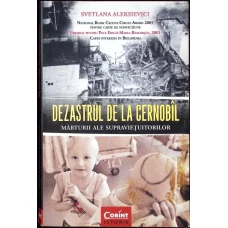 DEZASTRUL DE LA CERNOBIL. MARTURII ALE SUPRAVIETUITORILOR