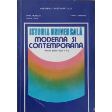 ISTORIA UNIVERSALA, MODERNA SI CONTEMPORANA. MANUAL PENTRU CLASA A X-A
