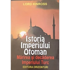 ISTORIA IMPERIULUI OTOMAN. MARIREA SI DECADEREA IMPERIULUI TURC