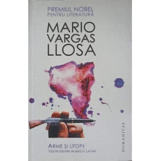 ARME SI UTOPII. VIZIUNI DESPRE AMERICA LATINA