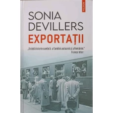 EXPORTATII. O DUBLA ISTORIE SUMBRA: A FAMILIEI AUTOAREI SI A ROMANIEI