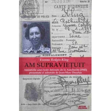 AM SUPRAVIETUIT. AMINTIRILE UNEI FOSTE DETINUTE DE LA AUSCHWITZ (1945)