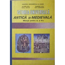 ISTORIA UNIVERSALA ANTICA SI MEDIEVALA. MANUAL PENTRU CLASA A V-A