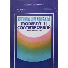 ISTORIA UNIVERSALA MODERNA SI CONTEMPORANA. MANUAL PENTRU CLASA A X-A