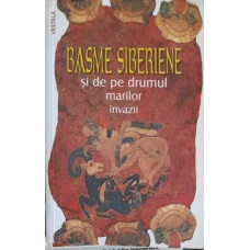 BASME SIBERIENE SI DE PE DRUMUL MARILOR INVAZII