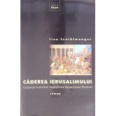 CADEREA IERUSALIMULUI. RAZBOIUL EVREILOR IMPOTRIVA IMPERIULUI ROMAN
