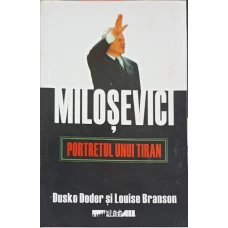 MILOSEVICI, PORTRETUL UNUI TIRAN