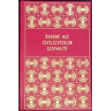 ENIGME ALE CIVILIZATIILOR DISPARUTE