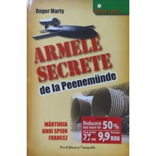 ARMELE SECRETE DE LA PEENEMUNDE. MARTURISIREA UNUI SPION FRANCEZ