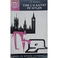 CINE L-A AJUTAT PE HITLER... DIN AMINTIRILE UNUI AMBASADOR SOVIETIC