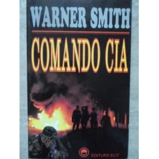 COMANDO CIA. RAZBOIUL SECRET AL CIA IN ASIA DE SUD-EST SI CHINA