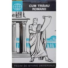 CUM TRAIAU ROMANII