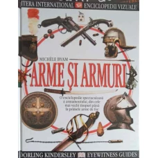 ENCICLOPEDII VIZUALE. VOL.5 ARME SI ARMURI