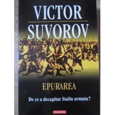 EPURAREA. DE CE A DECAPITAT STALIN ARMATA?
