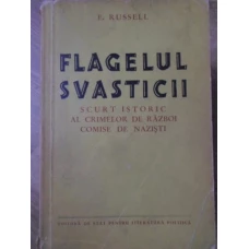 FLAGELUL SVASTICII SCURT ISTORIC AL CRIMELOR DE RAZBOI COMISE DE NAZISTI