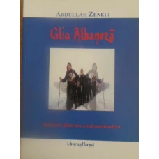 GLIA ALBANEZA. MARTURII DINTR-UN EXOD POSTMODERN