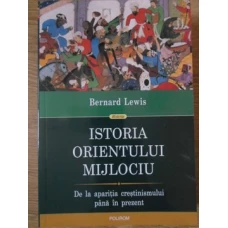 ISTORIA ORIENTULUI MIJLOCIU DE LA APARITIA CRESTINISMULUI PANA IN PREZENT
