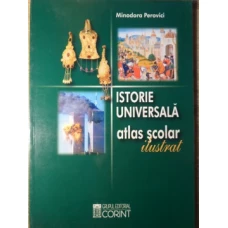 ISTORIE UNIVERSALA. ATLAS SCOLAR ILUSTRAT