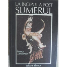 LA INCEPUT A FOST SUMERUL