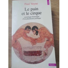 LE PAIN ET LE CIRQUE. SOCIOLOGIE HISTORIQUE D'UN PLURALISME POLITIQUE