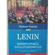 LENIN, INVENTATORUL TOTALITARISMULUI