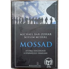 MOSSAD. ISTORIA SANGEROASA A SPIONAJULUI ISRAELIAN