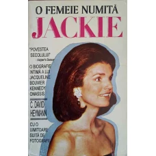 O FEMEIE NUMITA JACKIE. O BIOGRAFIE INTIMA A LUI JACQUELINE BOUVIER KENNEDY ONASSIS
