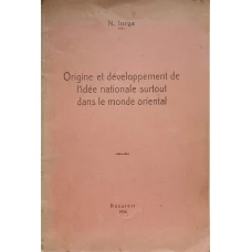 ORIGINE ET DEVELOPPEMENT DE L'IDEE NATIONALE SURTOUT DANS LE MONDE ORIENTAL