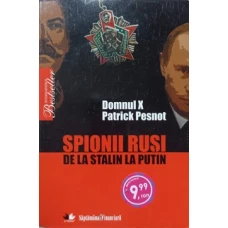 SPIONII RUSI DE LA STALIN LA PUTIN