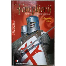 TEMPLIERII. MISTERUL CALUGARILOR-RAZBOINICI