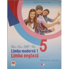 LIMBA MODERNA 1. LIMBA ENGLEZA. MANUAL PENTRU CLASA A V-A