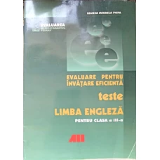 TESTE, LIMBA ENGLEZA PENTRU CLASA A III-A, EVALUARE PENTRU INVATARE EFICIENTA