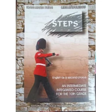 STEPS, MANUAL DE LIMBA ENGLEZA PENTRU CLASA A X-A. ENGLISH AS A SECOND CHOICE                                                                          