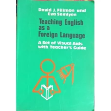 TEACHING ENGLISH AS A FOREIGN LANGUAAGE. PREDAREA LIMBII ENGLEZE CA LIMBA STRAINA - UN SET DE ILUSTRATII SI INDRUMARI PENTRU PROFESORI