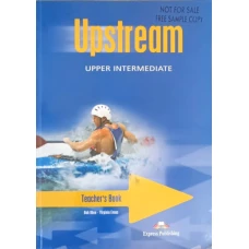 UPSTREAM, UPPER INTERMEDIATE. TEACHER'S BOOK