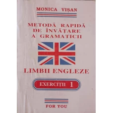 METODA RAPIDA DE INVATARE A GRAMATICII LIMBII ENGLEZE, EXERCITII 1