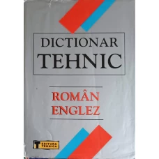 DICTIONAR TEHNIC ROMAN-ENGLEZ