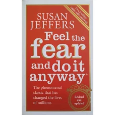 FEEL THE FEAR AND DOIT ANYWAY