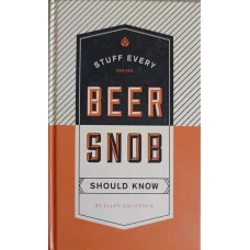 STUFF EVERY BEER SNOB, SHOULD KNOW