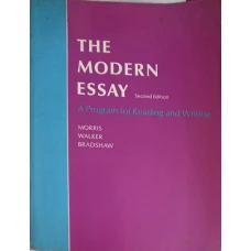 THE MODERN ESSAY. A PROGRAM FOR READING AND WRITING