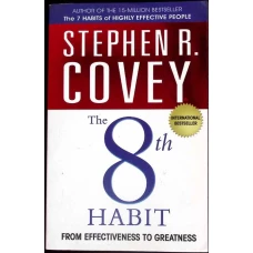 THE 8th HABIT. FROM EFFECTIVENESS TO GREATNESS