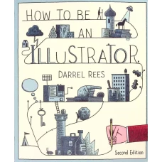 HOW TO BE AN ILLUSTRATOR