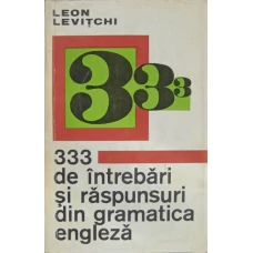 333 DE INTREBARI SI RASPUNSURI DIN GRAMATICA ENGLEZA