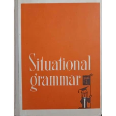 SITUATIONAL GRAMMAR PART I