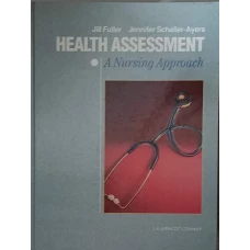 HEALTH ASSESSMENT A NURSING APPROACH