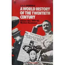 A WORLD HISTORY OF THE TWENTIETH CENTURY VOL.1